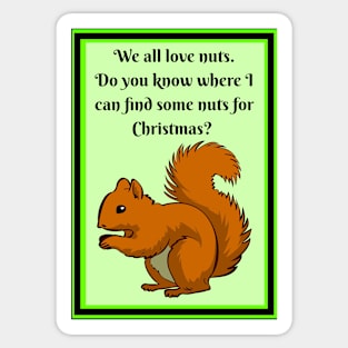 Squirrel wants nuts for Christmas Sticker